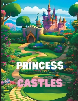 Paperback Princess Castles: The most beautiful castles, where the princesses live Book