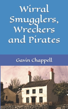 Paperback Wirral Smugglers, Wreckers and Pirates Book