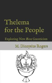 Paperback Thelema for the People: Exploring New Æon Gnosticism Book