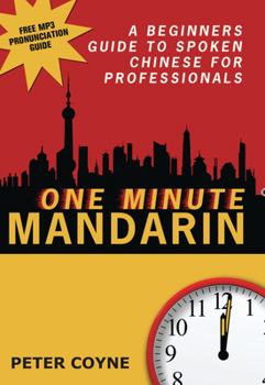 One Minute Mandarin: A Beginner's Guide to Spoken Chinese for Professionals