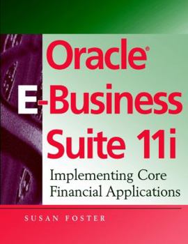 Hardcover Oracle E Business Suite 11i: Implementing Core Financial Applications Book