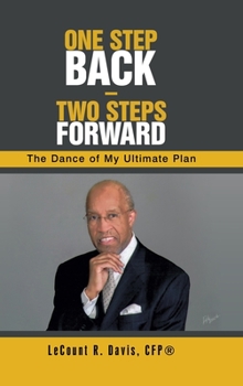 Hardcover One Step Back - Two Steps Forward: The Dance of My Ultimate Plan Book