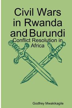 Paperback Civil Wars in Rwanda and Burundi: Conflict Resolution in Africa Book