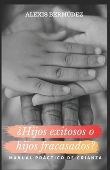 Paperback Hijos Exitosos o Hijos Fracasados [Spanish] Book