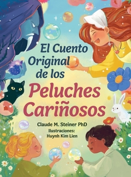 El Cuento Original de los Peluches Cariñosos (Spanish Edition)