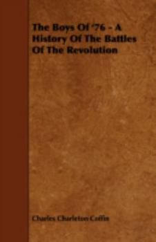 Paperback The Boys Of '76 - A History Of The Battles Of The Revolution Book