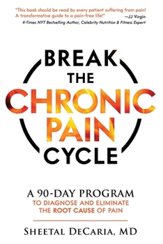 Paperback Break the Chronic Pain Cycle: A 90-Day Program to Diagnose and Eliminate the Root Cause of Pain Book
