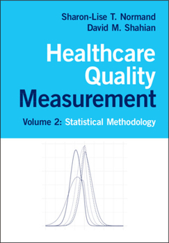 Healthcare Quality Measurement: Volume 2, Statistical Methodology