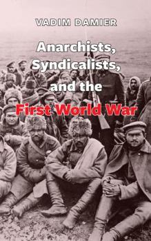 Paperback Anarchists, Syndicalists, and the First World War Book