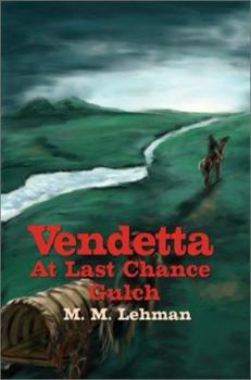 Paperback Vendetta At Last Chance Gulch Book