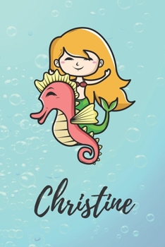 Christine: süßes personalisiertes Meerjungfrauen Schreibheft / Notizbuch / Tagebuch | viele Vornamen verfügbar | 100 Seiten liniert | Seepferdchen ... Vorname | Schwimmen (German Edition)