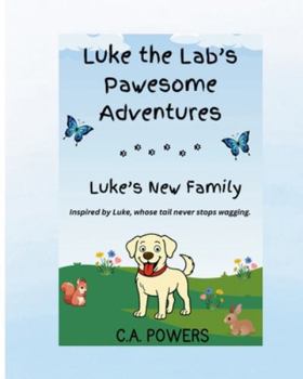 Paperback Luke the Lab's Pawesome Adventures: Luke's New Family Book