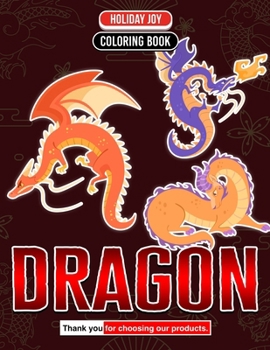 Dragon Coloring Book A Year of Fantastical Creativity: Capturing the Magic of Dragons in Every Page