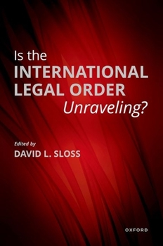 Hardcover Is the International Legal Order Unraveling? Book