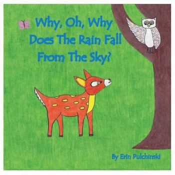 Paperback Why, oh, why does the rain fall from the sky? Book