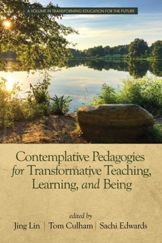 Paperback Contemplative Pedagogies for Transformative Teaching, Learning, and Being Book