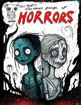 Gus Fink's Coloring Book of Horrors vol. 1: Color Us or We Die!