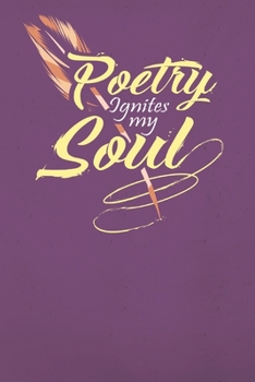 Paperback Poetry Ignites the Soul: Creative writing journal - Perfect for poetry collections, writing songs, or as a composition book. - 120 Pages for Cr Book