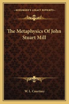 Paperback The Metaphysics Of John Stuart Mill Book