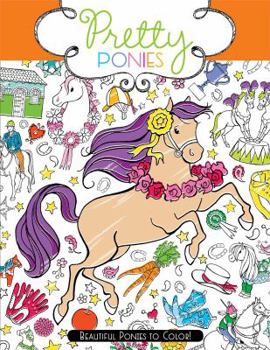 Paperback Pretty Ponies: Beautiful Ponies to Color! Book