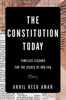 Hardcover The Constitution Today: Timeless Lessons for the Issues of Our Era Book