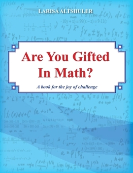 Paperback Are You Gifted in Math?: A Book for the Joy of Challenge Book