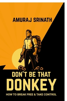 Paperback Don't Be That Donkey: A Modern Guide to Outsmarting the Obstacles in Your Way Book