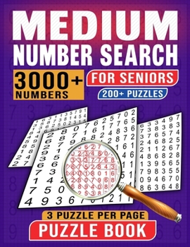 Medium Number Search Puzzle Book For Seniors: 200+ Puzzles With Solution, 3000+ Hidden Number