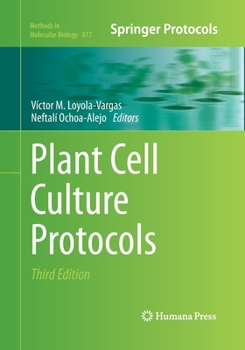 Plant Cell Culture Protocols - Book #877 of the Methods in Molecular Biology