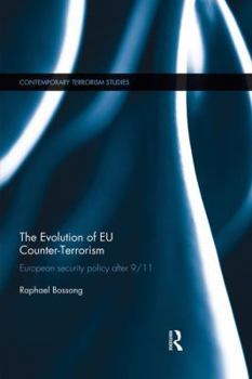 Paperback The Evolution of EU Counter-Terrorism: European Security Policy after 9/11 Book