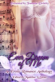 Paperback Ever Dream of Me: An Erotic Romance Anthology Book