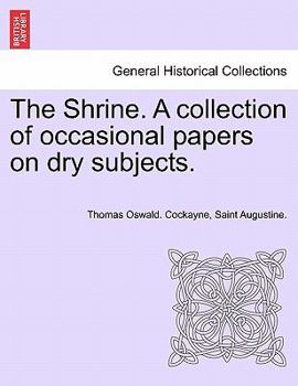 Paperback The Shrine. a Collection of Occasional Papers on Dry Subjects. Book