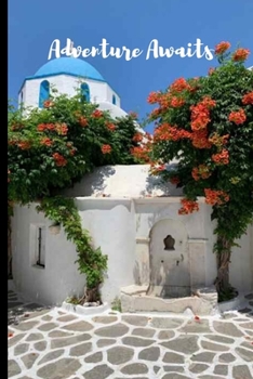 Adventure Awaits: Journal To Write Your Travel Adventures/Daily Thoughts In For Adults, Teens, Children/Kids - 120 Lined Pages - 6 x 9 - Greece (Communication Book, Writing Pad)