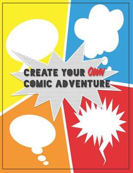Paperback Create Your Own Comic Adventure: Write & Draw Your Own Comics Book