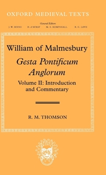 Hardcover William of Malmesbury: Gesta Pontificum Anglorum, the History of the English Bishops: Volume II: Introduction and Commentary Book