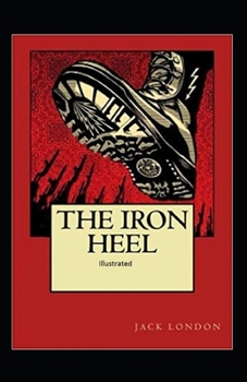 Paperback The Iron Heel Illustrated Book