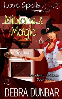 Minions and Magic (5) - Book #5 of the Accidental Witches