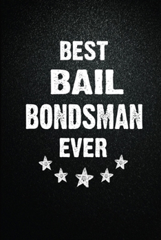 Paperback Best Bail bondsman Ever: 6X9 Inch- 100 Pages Blank Lined Journal Notebook Appreciation Gift. Paperback. Birthday or Christmas Gift For Bail bon Book