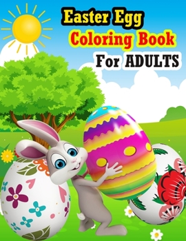 Paperback Easter Egg Coloring Book For Adults: Easter Eggs Coloring Pages Hand Drawn Coloring Book For Adults Coloring Pages for Relaxation & Stress Relief Book