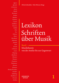 Lexikon Schriften �ber Musik: Band 1: Musiktheorie Von Der Antike Bis Zur Gegenwart