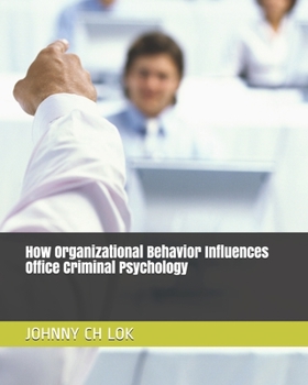 Paperback How Organizational Behavior Influences Office Criminal Psychology Book