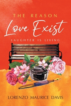 Paperback The Reason Love Exist: Laughter is Living Book