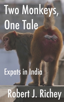 Paperback Two Monkeys, One Tale: Expats in India Book