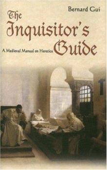 Hardcover The Inquisitor's Guide: A Medieval Manual on Heretics Book