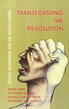 Paperback Transforming the Revolution; Social Movements and the World System Book