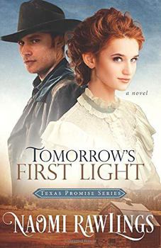 Paperback Tomorrow's First Light: Historical Christian Romance (Texas Promise) Book
