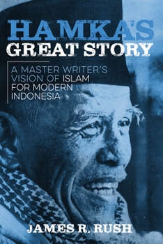 Hardcover Hamka's Great Story: A Master Writer's Vision of Islam for Modern Indonesia Book