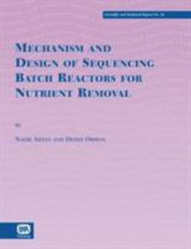 Mechanism And Design of Sequencing Batch Reactors for Nutrient Removal (Scientific and Technical Reports)
