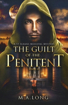 Paperback The Guilt of the Penitent: A St Albans Medieval Mystery Book 2 Book