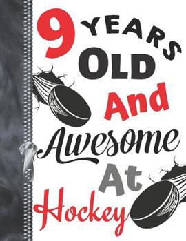 Paperback 9 Years Old and Awesome at Hockey: Hockey Puck Doodle Drawing Art Book Sketchbook for Boys and Girls Book